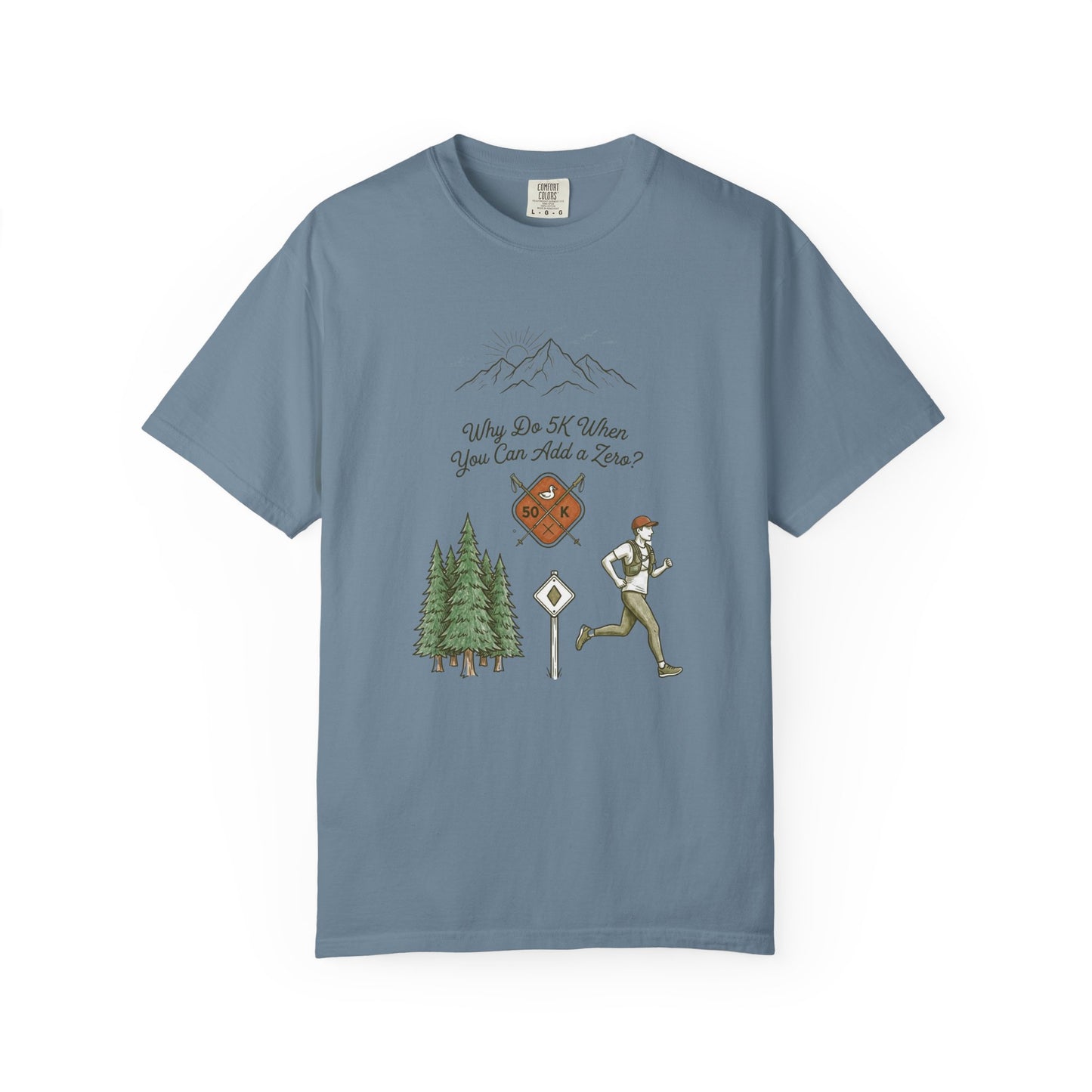 Why Do 5K When You Can Add a Zero 50K Men's Trail T-Shirt