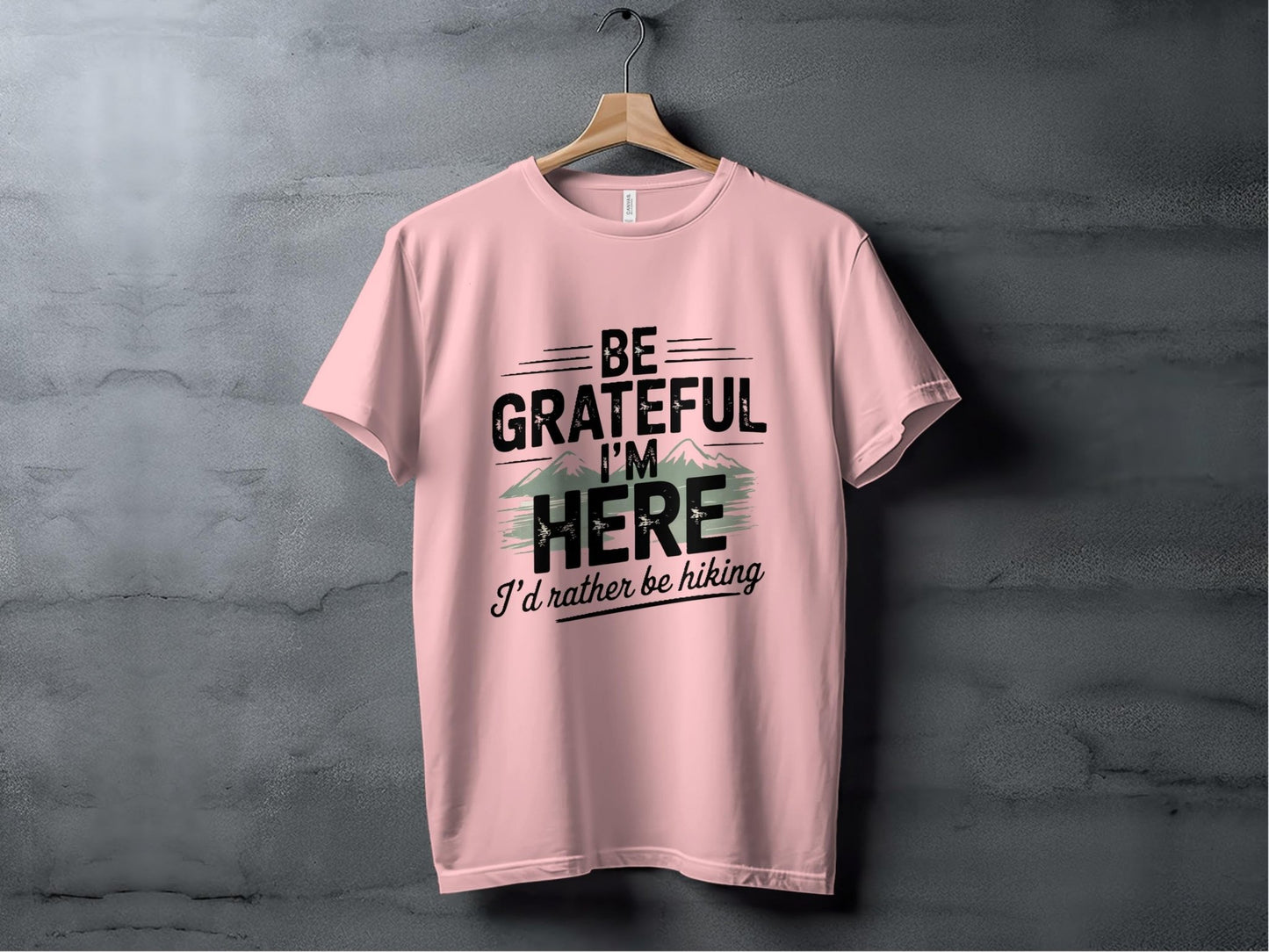 "Be Grateful I'm Here I'd Rather Be Hiking" T-Shirt - T-Shirt - S - Sloth & Duck