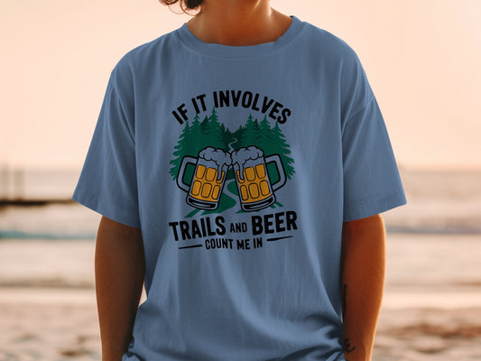 "If It Involves Trails and Beer Count Me In" T Shirt - S - Sloth & Duck