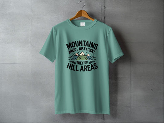 "Mountains Aren't Just Funny, They Are Hill Areas" T-Shirt - S - Sloth & Duck