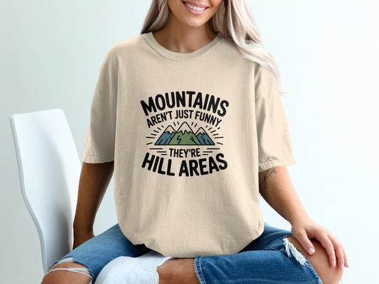 Mountains Aren't Just Funny They're Hill Areas product type