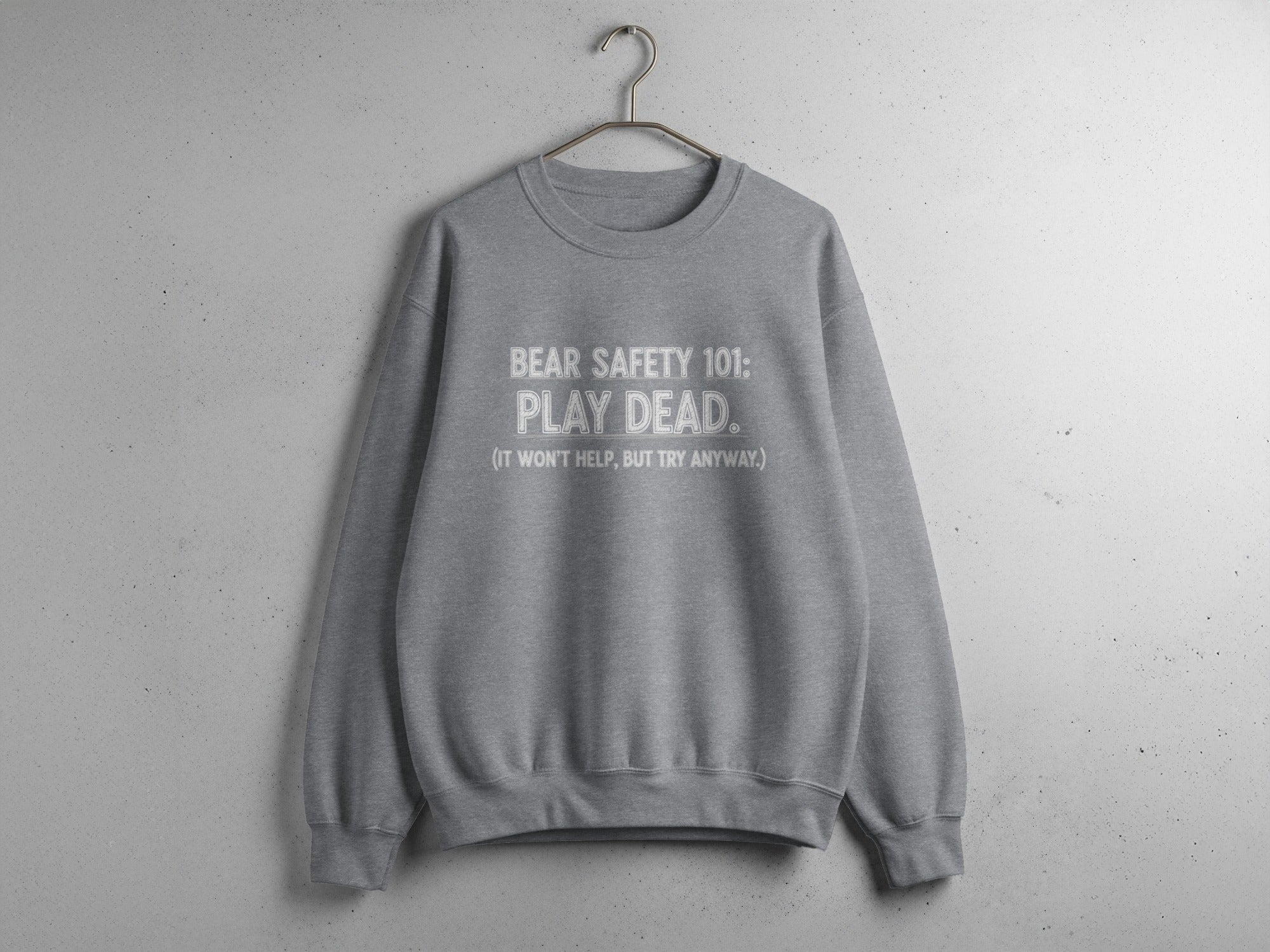 Bear Safety 101 Play Dead Humorous Sweatshirt Product