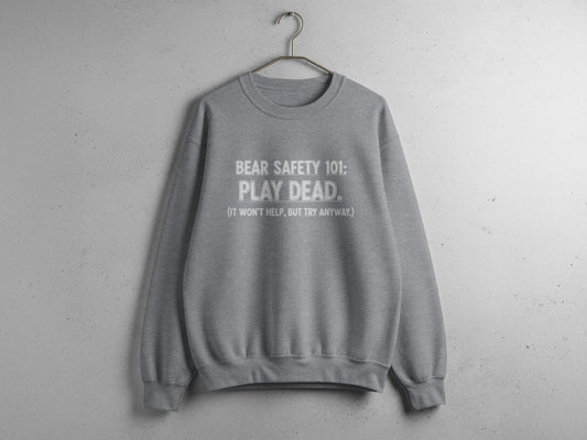 Bear Safety 101 Play Dead Humorous Sweatshirt Product