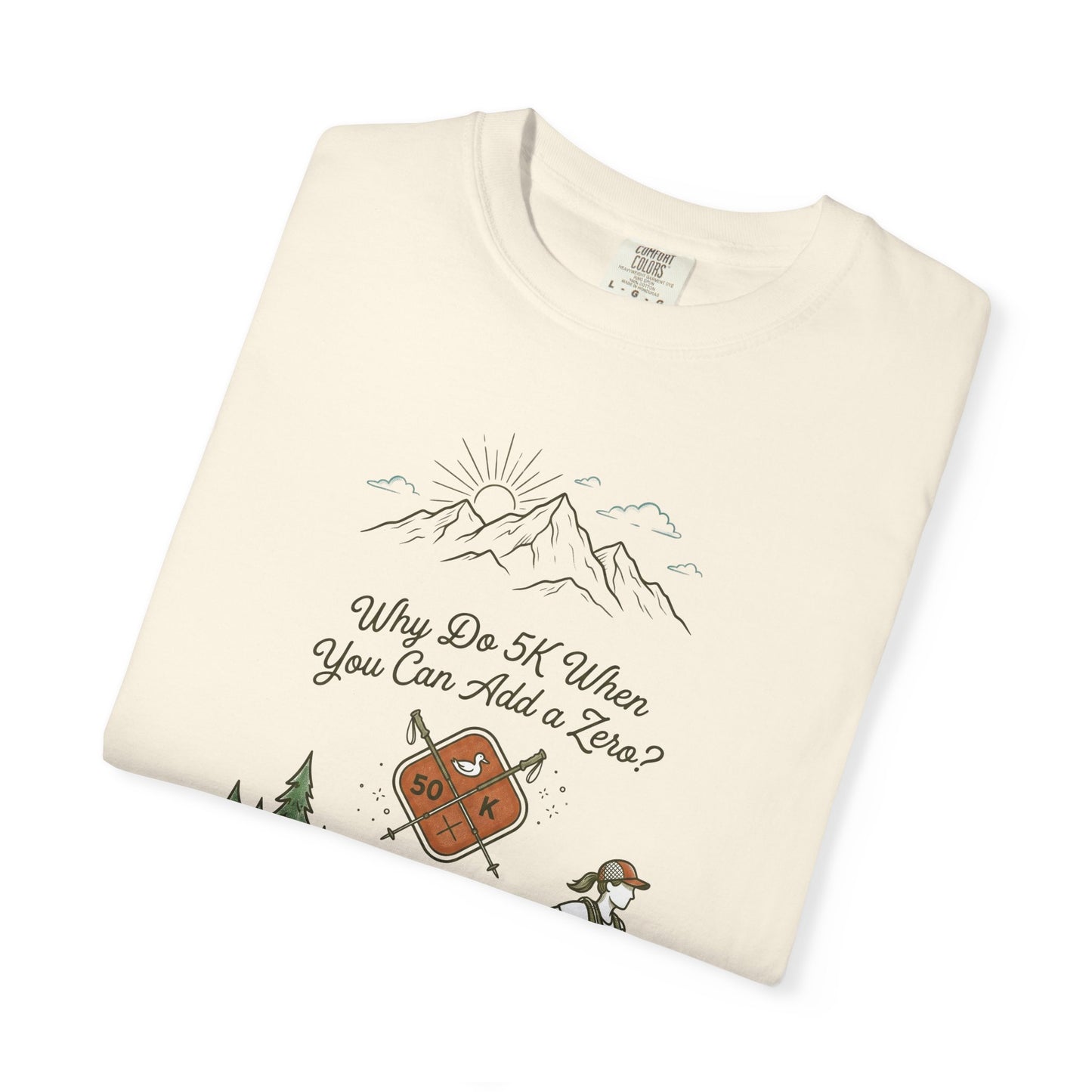 Why Do 5K When You Can Add a Zero 50K Women's Trail T-Shirt