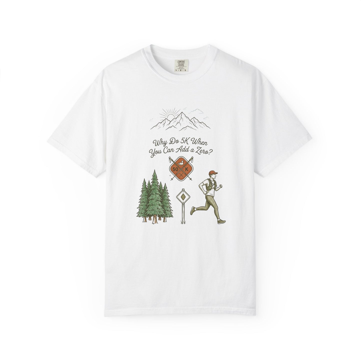 Why Do 5K When You Can Add a Zero 50K Men's Trail T-Shirt