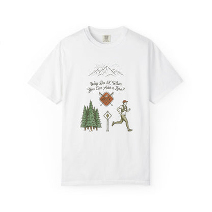 Why Do 5K When You Can Add a Zero 50K Men's Trail T-Shirt