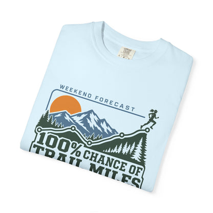 100% Chance of Trail Miles Women's T-Shirt
