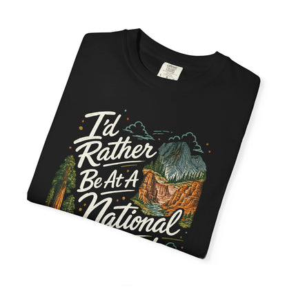 I'd Rather Be At A National Park T-shirt