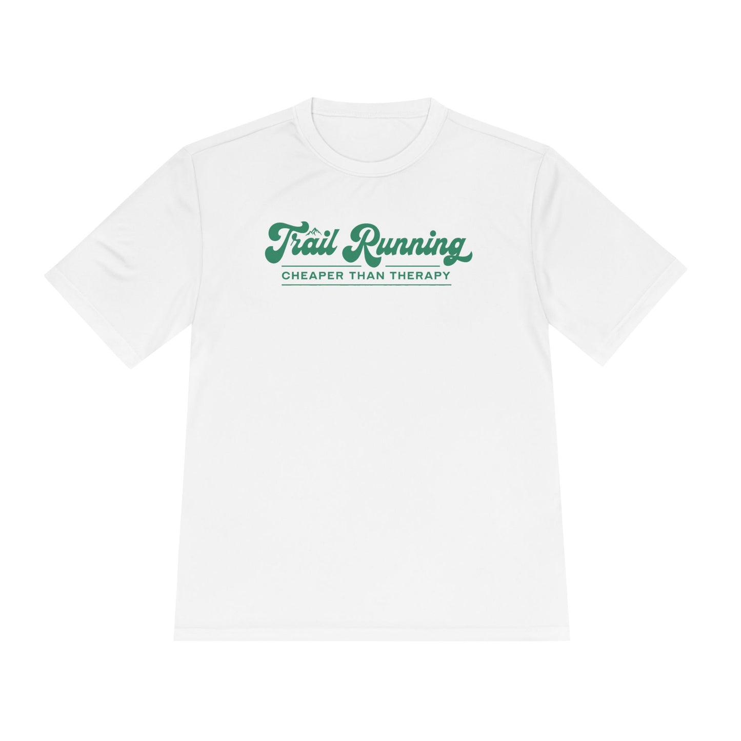 Trail Running Cheaper Than Therapy Performance T-Shirt
