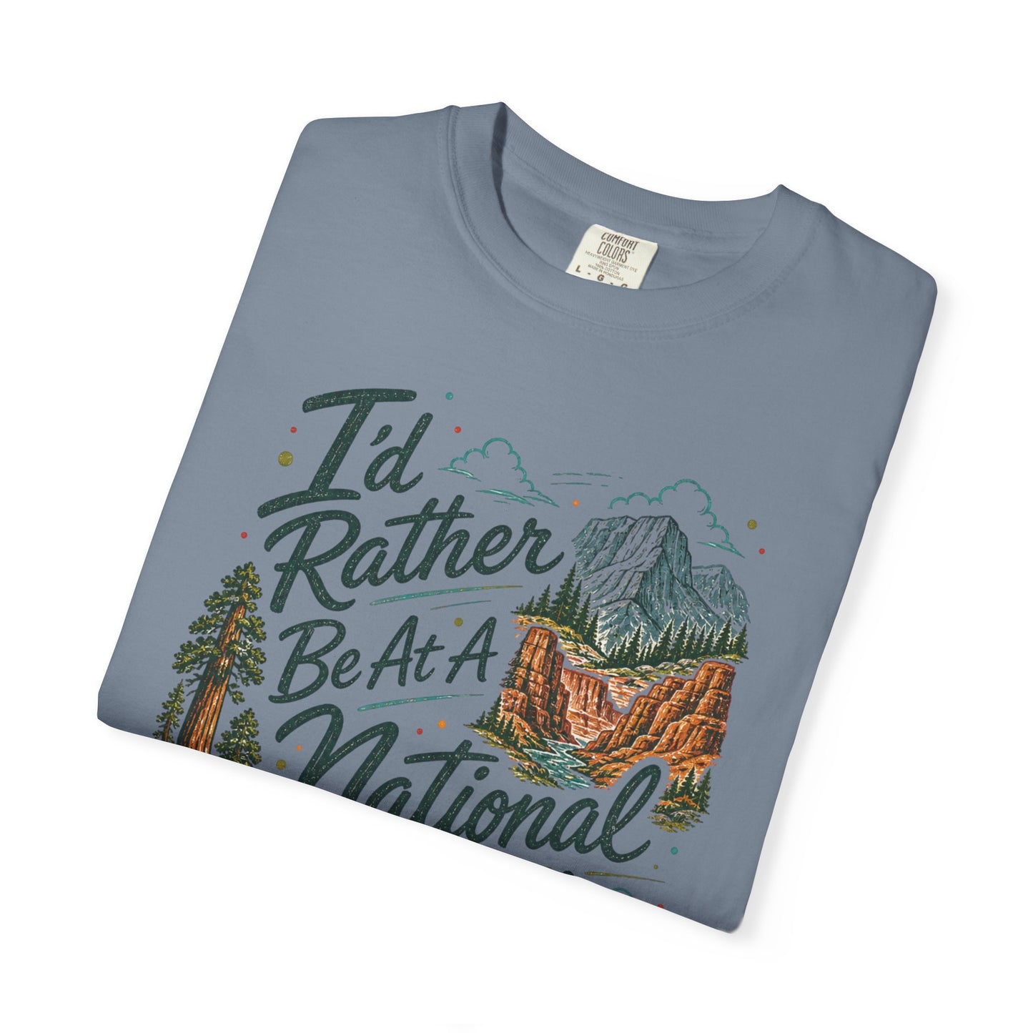 I'd Rather Be At A National Park T-shirt