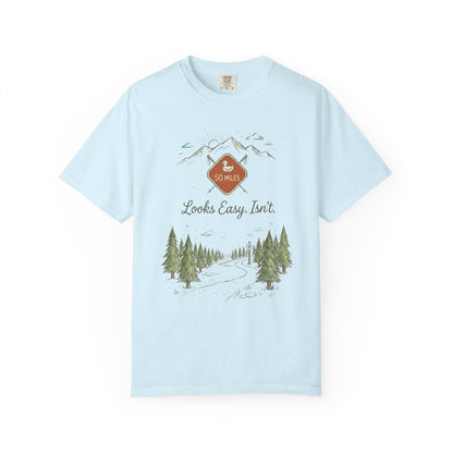 Looks Easy Isn't 50 Mile Trail T-Shirt