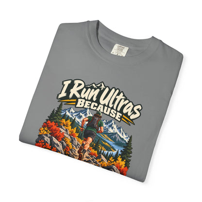 I Run Ultras Because Bad Decisions Build Character T-Shirt