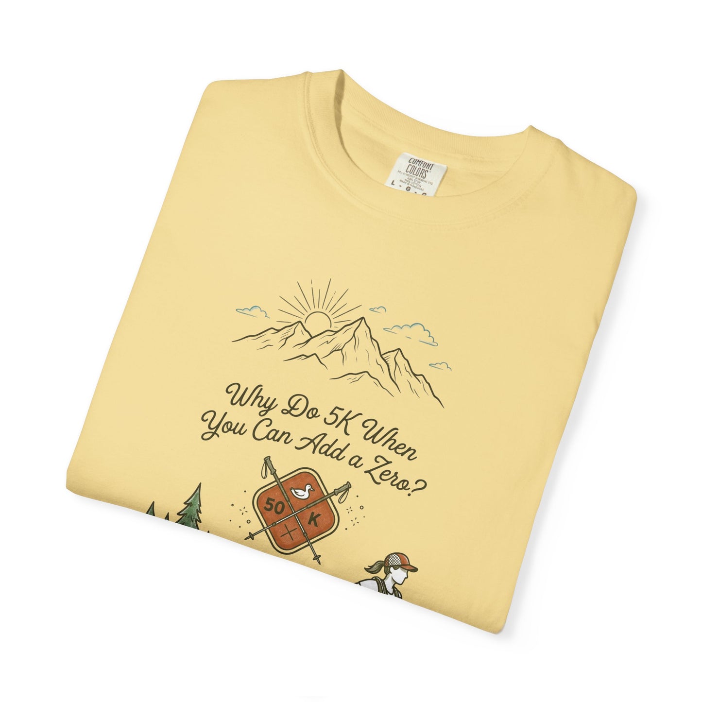 Why Do 5K When You Can Add a Zero 50K Women's Trail T-Shirt