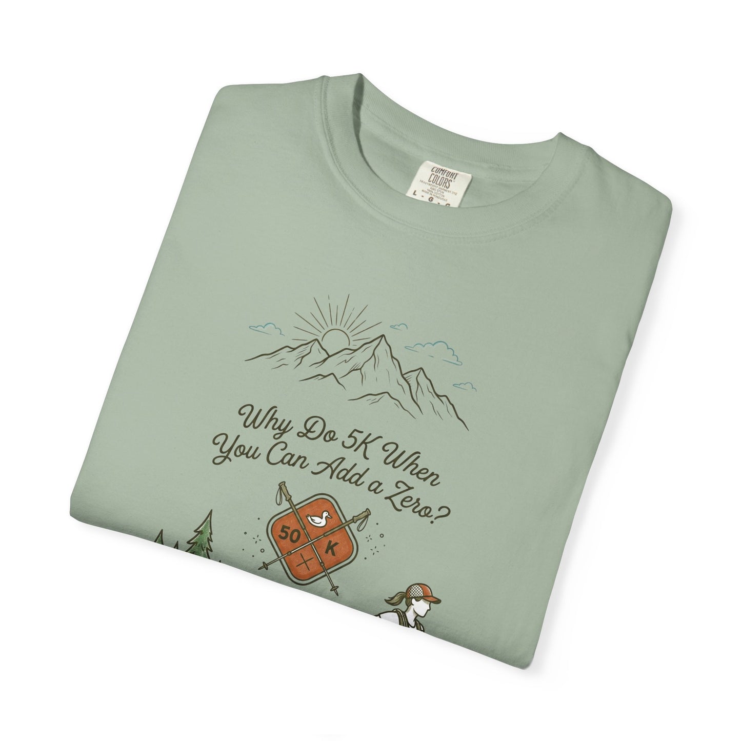 Why Do 5K When You Can Add a Zero 50K Women's Trail T-Shirt