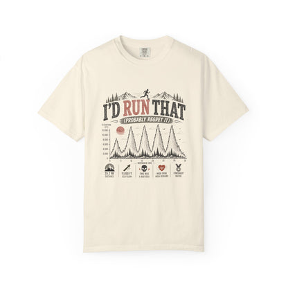 I'd Run That, Probably Regret It Funny Trail Running T-Shirt