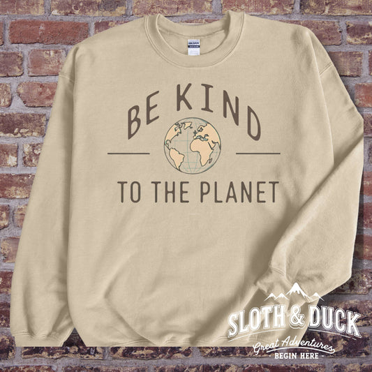 "Be Kind To The Planet" Sweatshirt, Round Neck Pullover