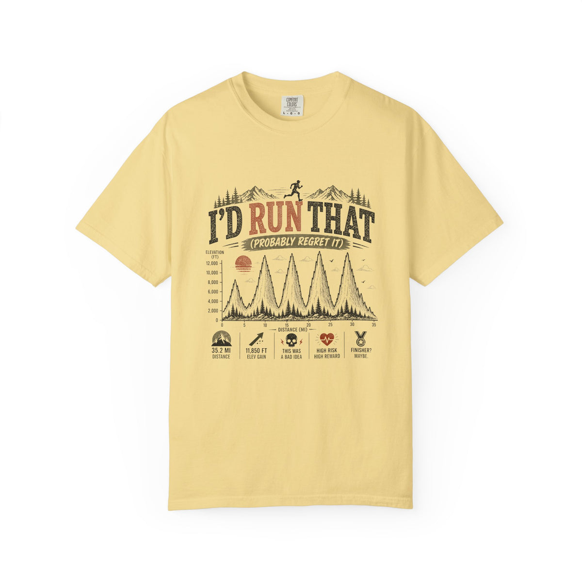 I'd Run That, Probably Regret It Funny Trail Running T-Shirt
