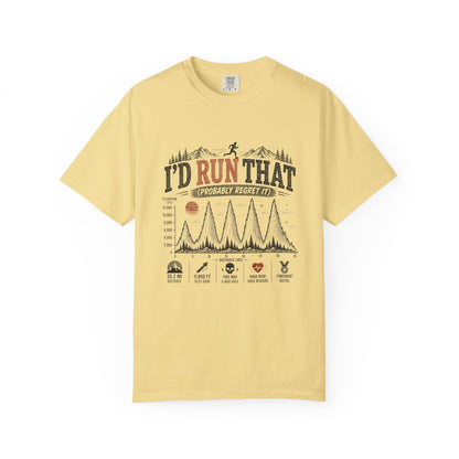 I'd Run That, Probably Regret It Funny Trail Running T-Shirt