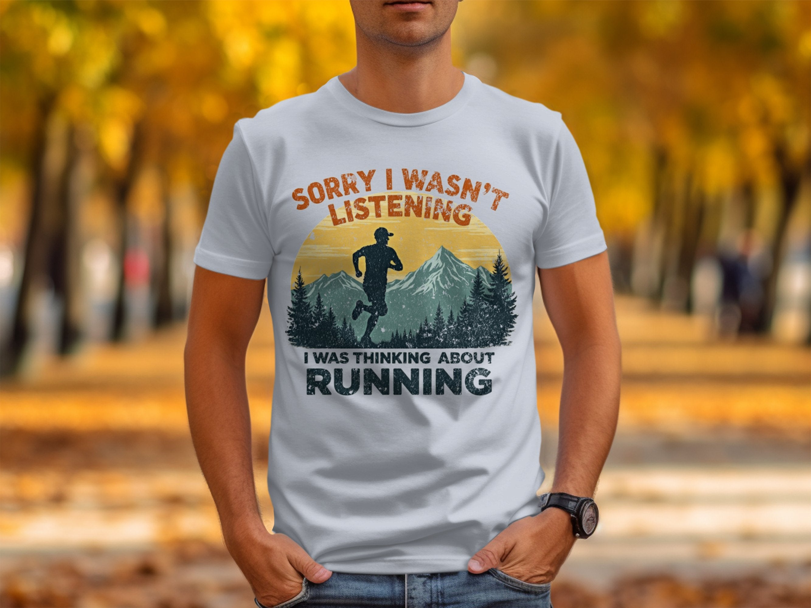 Sorry I Wasn't Listening, I Was Thinking About Running T-Shirt