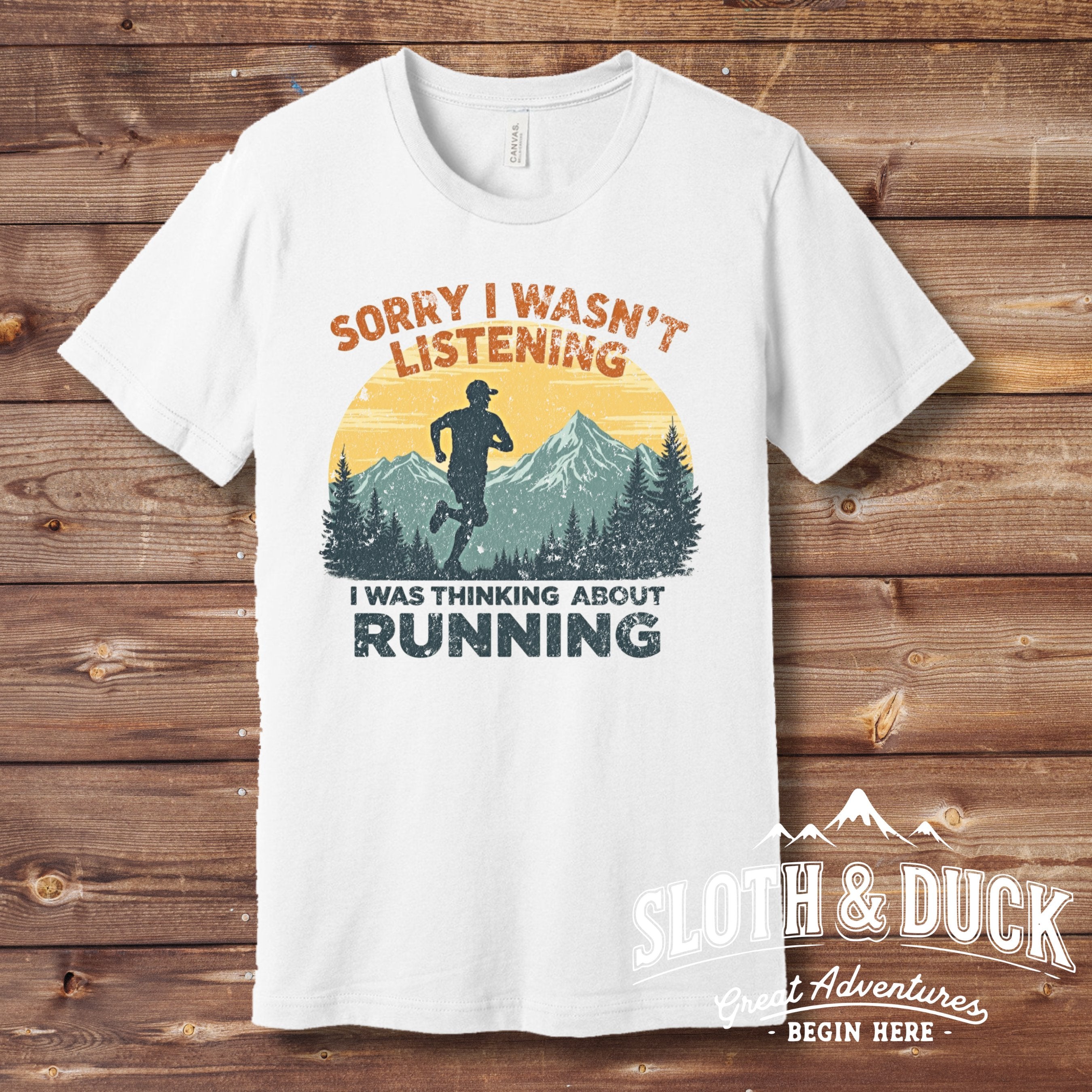 Sorry I Wasn't Listening, I Was Thinking About Running T-Shirt