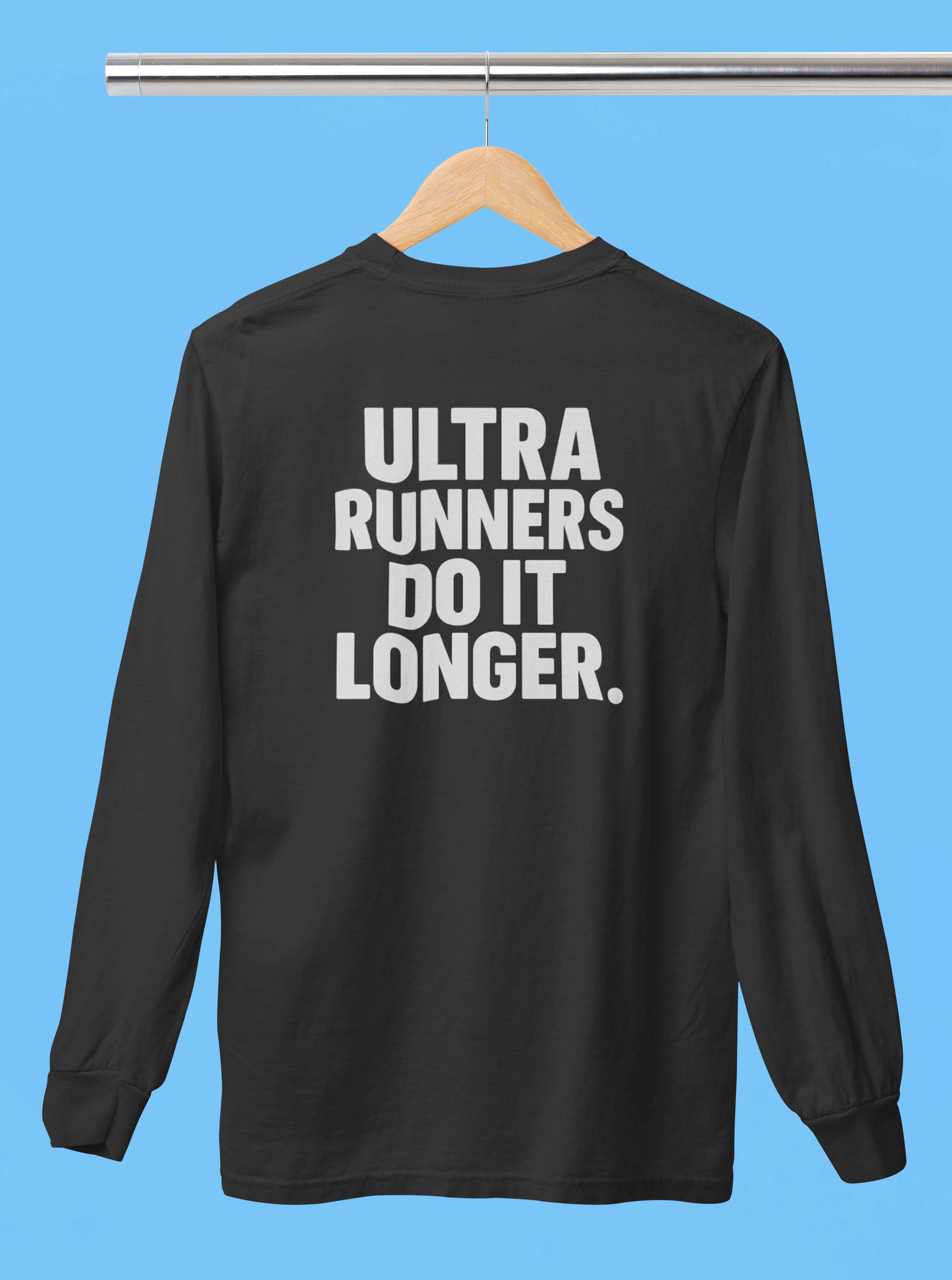 Ultra Runners Do It Longer Long Sleeve T-Shirt