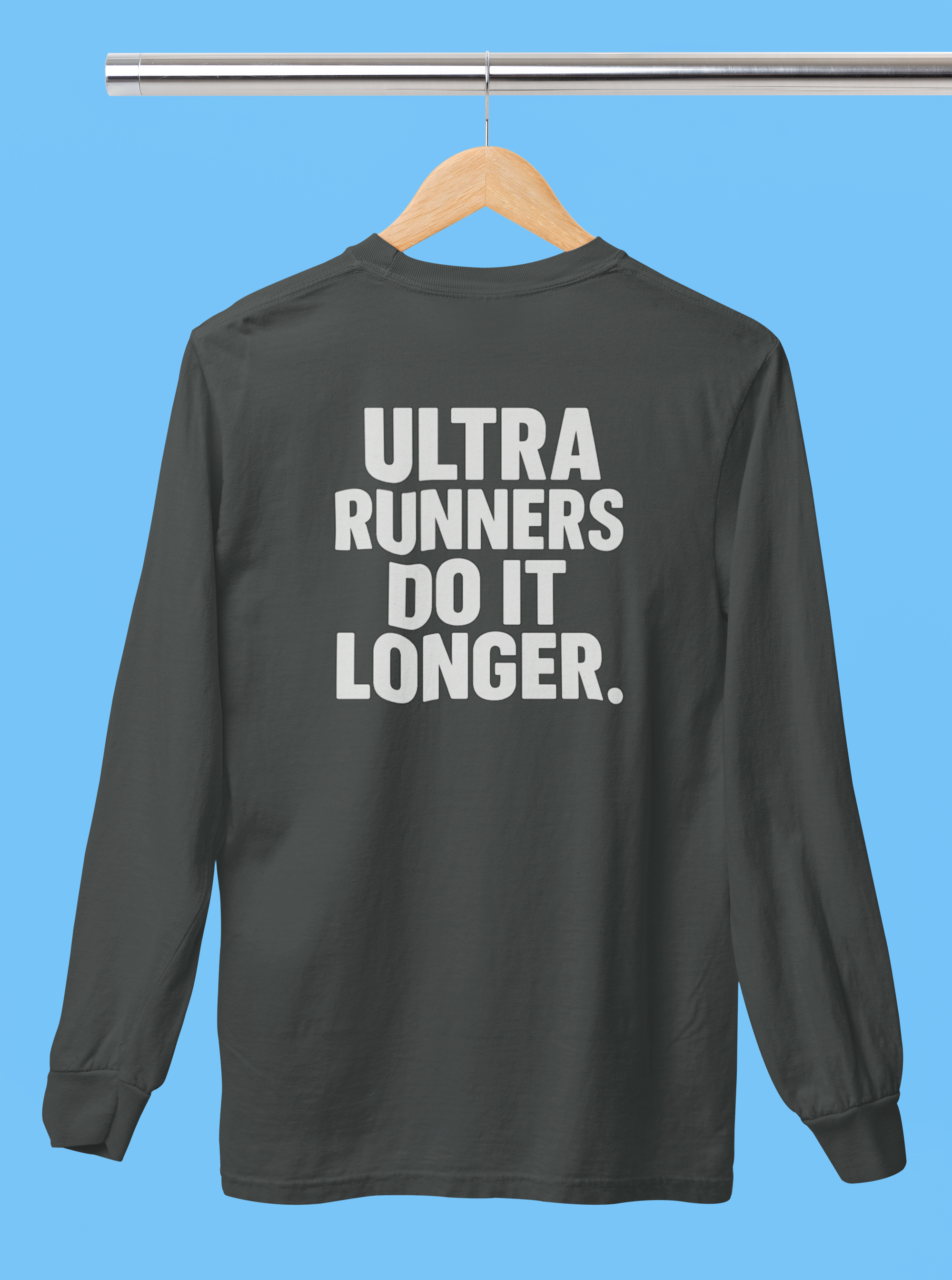 Ultra Runners Do It Longer Long Sleeve T-Shirt