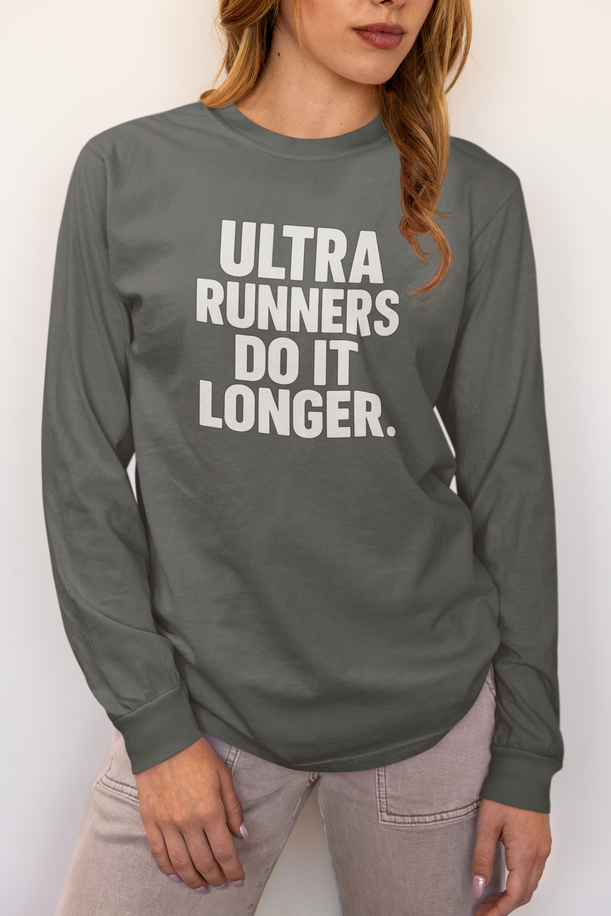 Ultra Runners Do It Longer Long Sleeve T-Shirt
