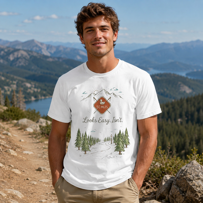 Looks Easy Isn't 50 Mile Trail T-Shirt