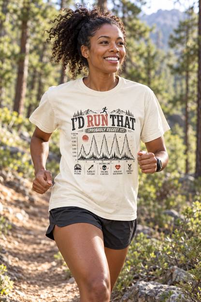 I'd Run That, Probably Regret It Funny Trail Running T-Shirt