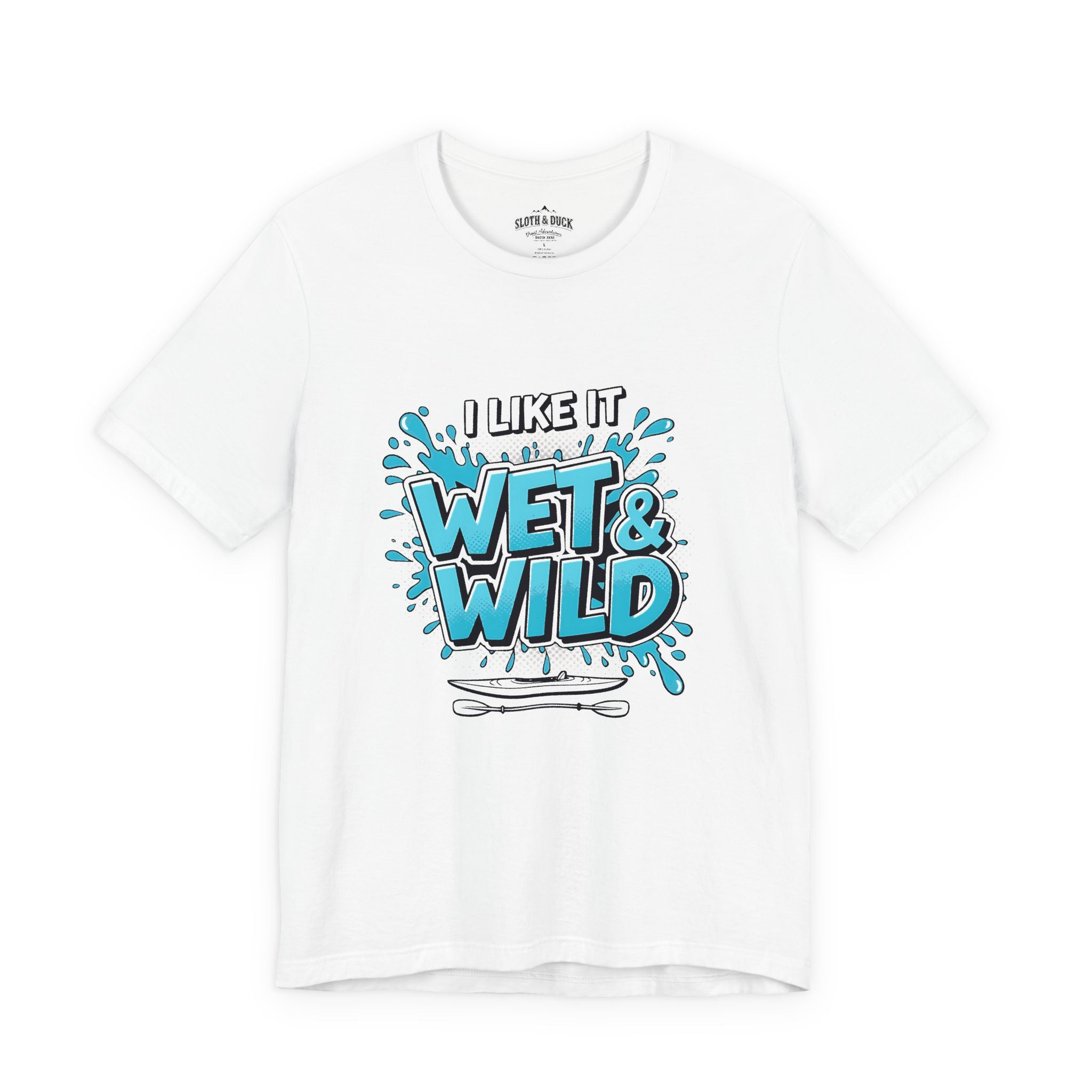 I Like It Wet & Wild T-Shirt