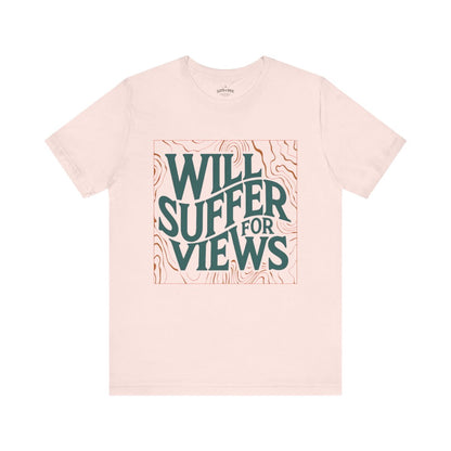 Will Suffer For Views Graphic Tee Shirt