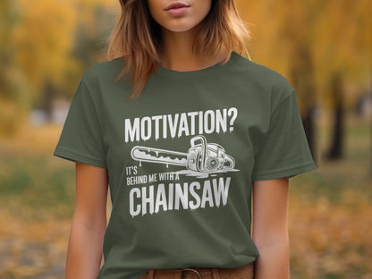 Motivation It's Behind Me With a Chainsaw T-Shirt product