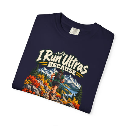 I Run Ultras Because Bad Decisions Build Character T-Shirt