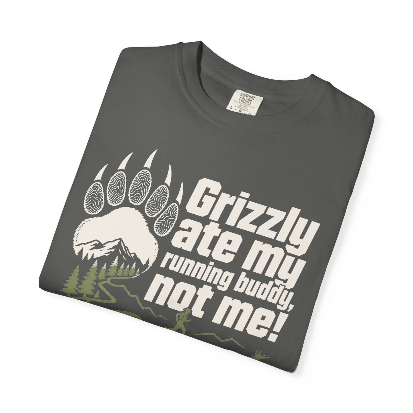 Grizzly Ate My Running Buddy Not Me T-Shirt | Sloth & Duck