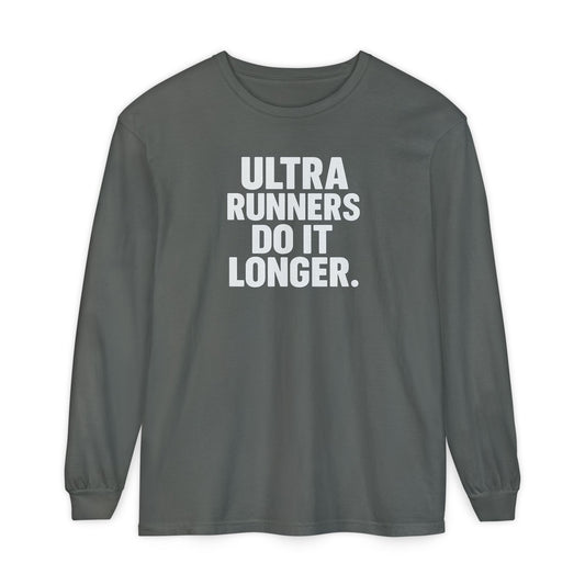 "Ultra Runners Do It Longer" Long Sleeve T-Shirt