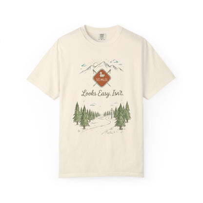 Looks Easy Isn't 50 Mile Trail T-Shirt