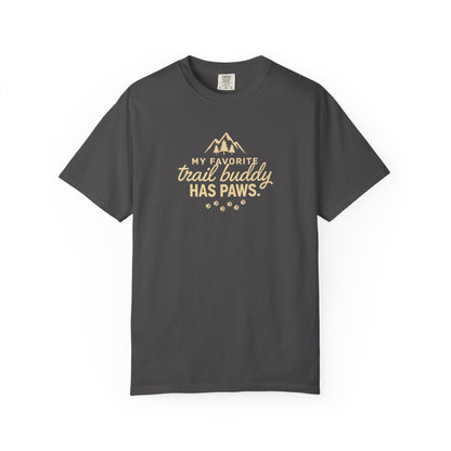 Dark gray t-shirt with "MY FAVORITE trail buddy HAS PAWS." text and paw prints.
