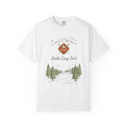 Looks Easy Isn't 50 Mile Trail T-Shirt