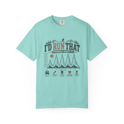 I'd Run That, Probably Regret It Funny Trail Running T-Shirt