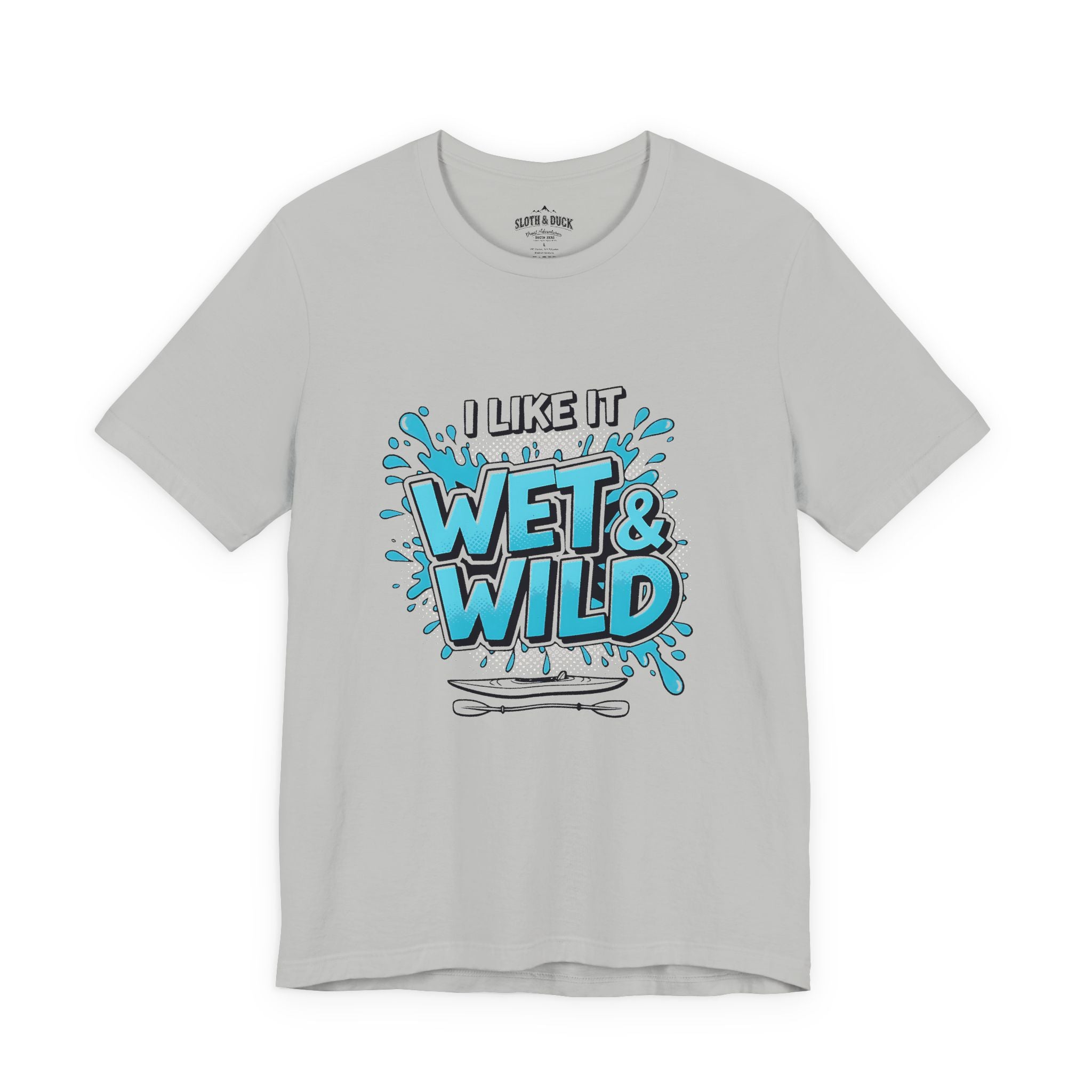I Like It Wet & Wild T-Shirt