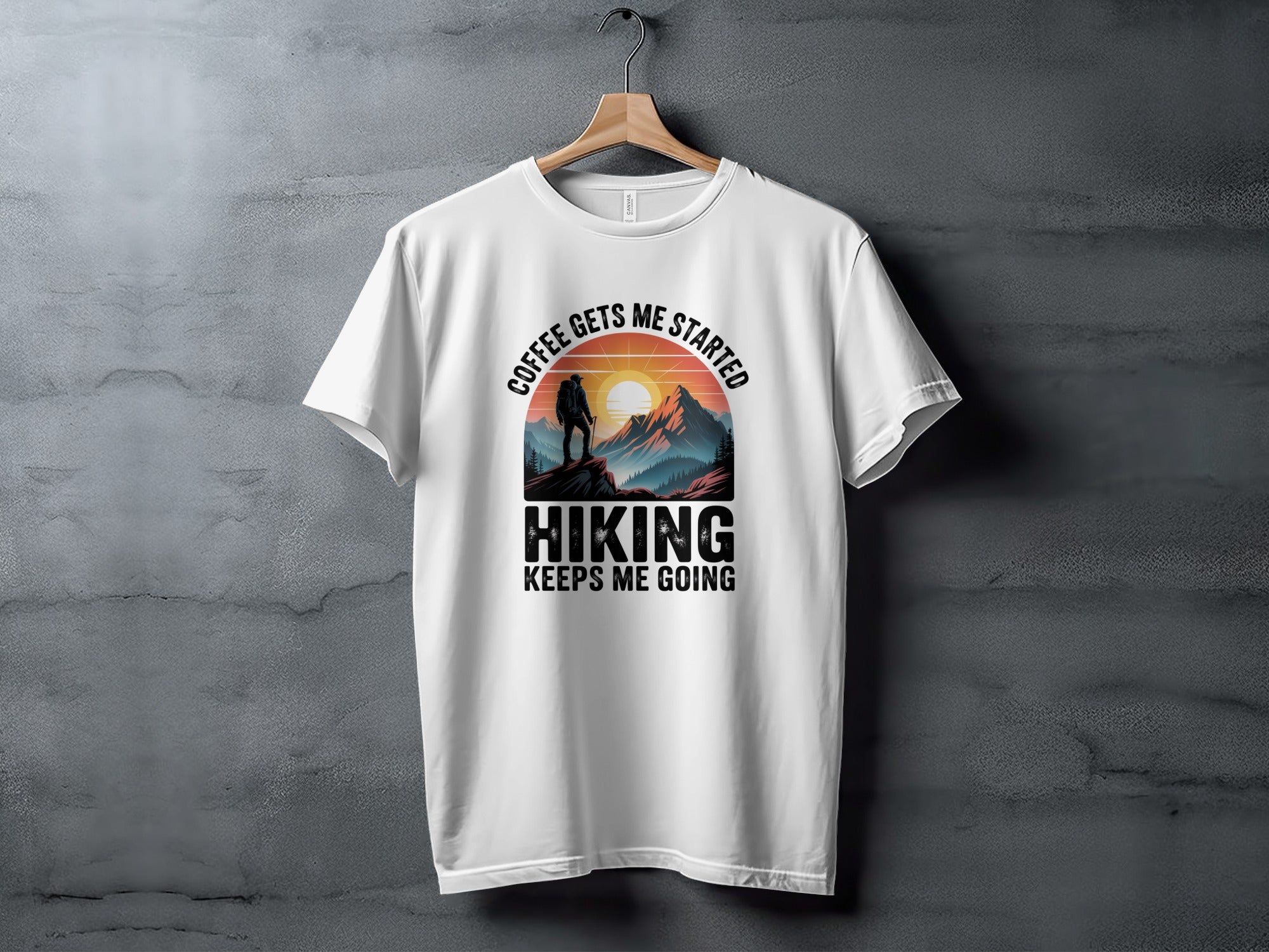 Coffee Gets Me Started Hiking Keeps Me Going T-Shirt
