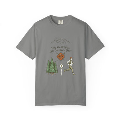 Why Do 5K When You Can Add a Zero 50K Men's Trail T-Shirt