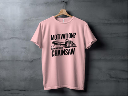 Motivation Chainsaw Themed Graphic T-Shirt Product Type
