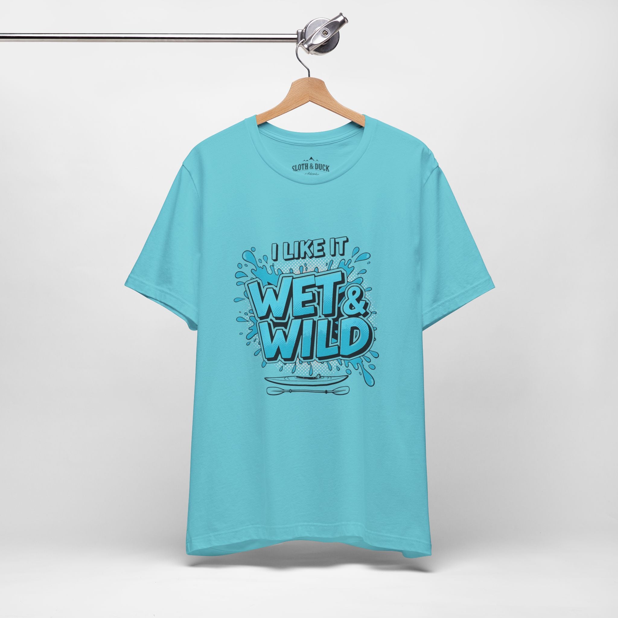 I Like It Wet & Wild T-Shirt