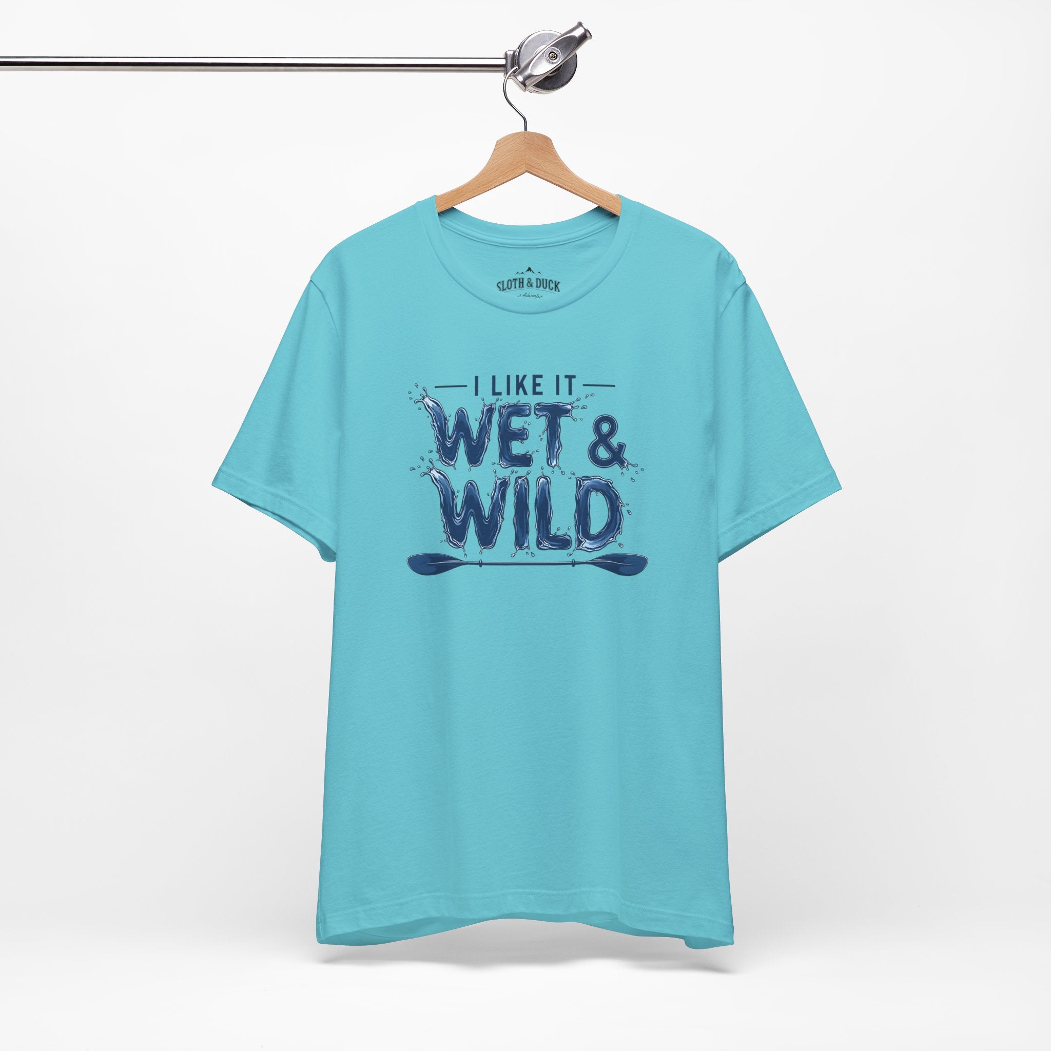 I Like It Wet & Wild T-Shirt