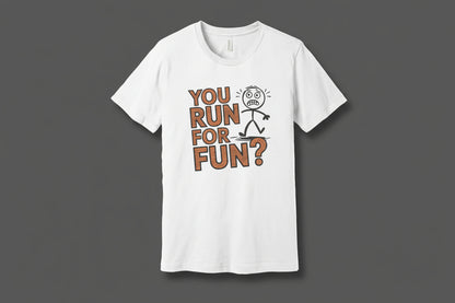 You Run For Fun Graphic Tee Shirt product type