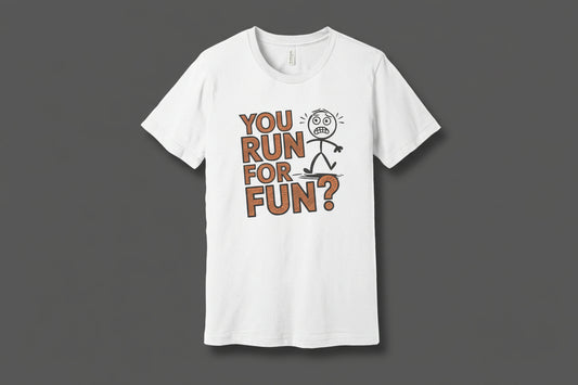 You Run For Fun Graphic Tee Shirt product type