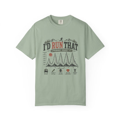I'd Run That, Probably Regret It Funny Trail Running T-Shirt