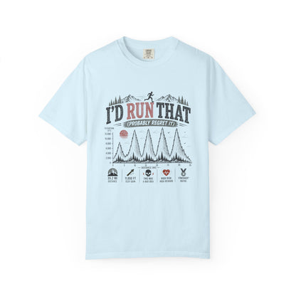 I'd Run That, Probably Regret It Funny Trail Running T-Shirt