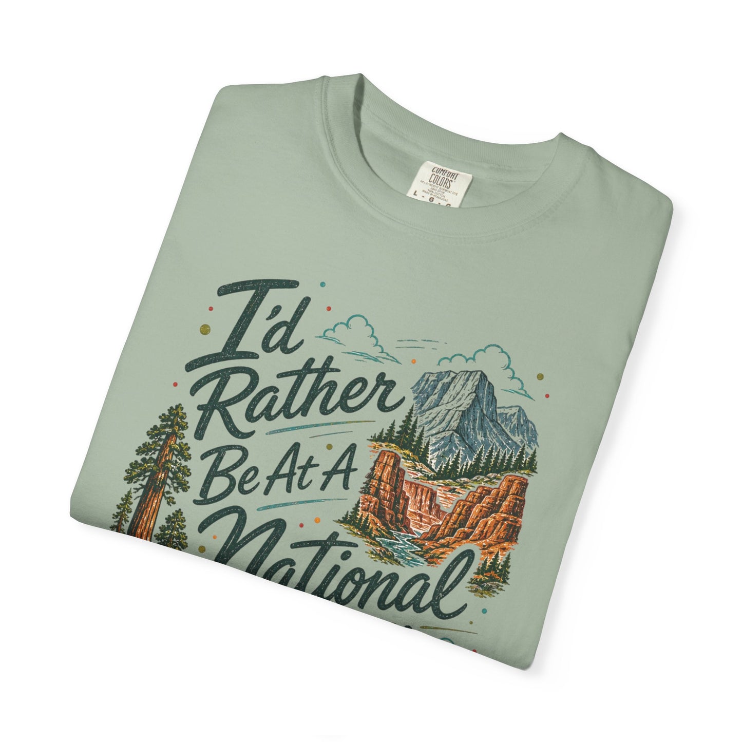 I'd Rather Be At A National Park T-shirt